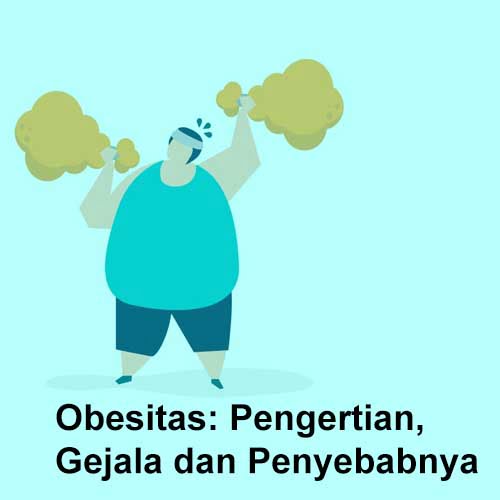 Obesitas: Pengertian, Gejala dan Penyebabnya